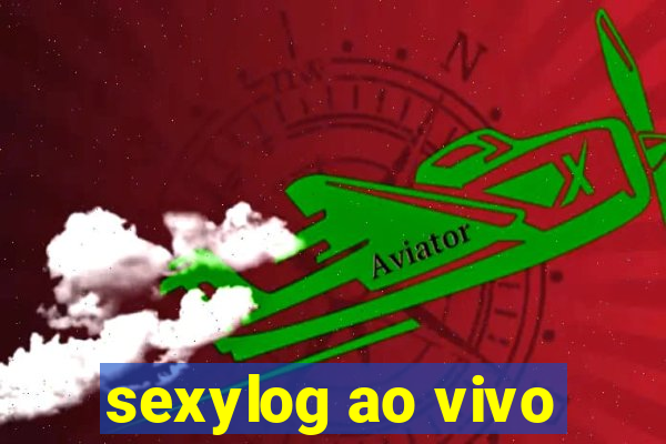 sexylog ao vivo